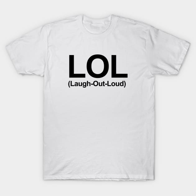 LOL - Laugh Out Loud T-Shirt by AustralianMate